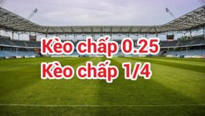 kèo chấp 1/4